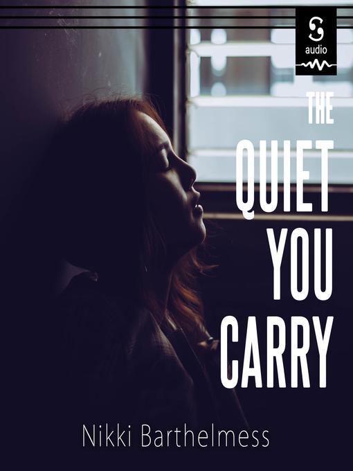 Title details for The Quiet You Carry by Nikki Barthelmess - Available